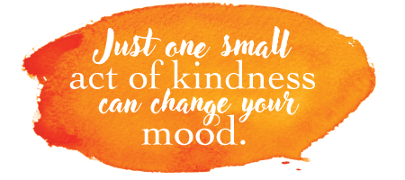 orange smear with Just one act of kindness can change your mood