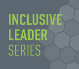 INCLUSIVE LEADERS SERIES