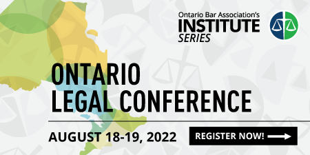 Ontario Legal Conference August 18-19, 2022 Register Now