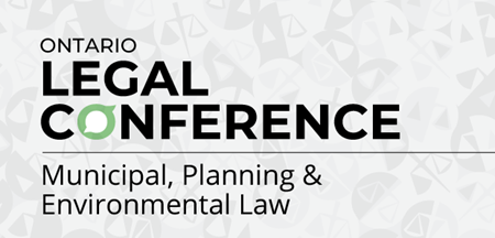 Ontario Legal Conference Muncipal, Planning and Environmental Law